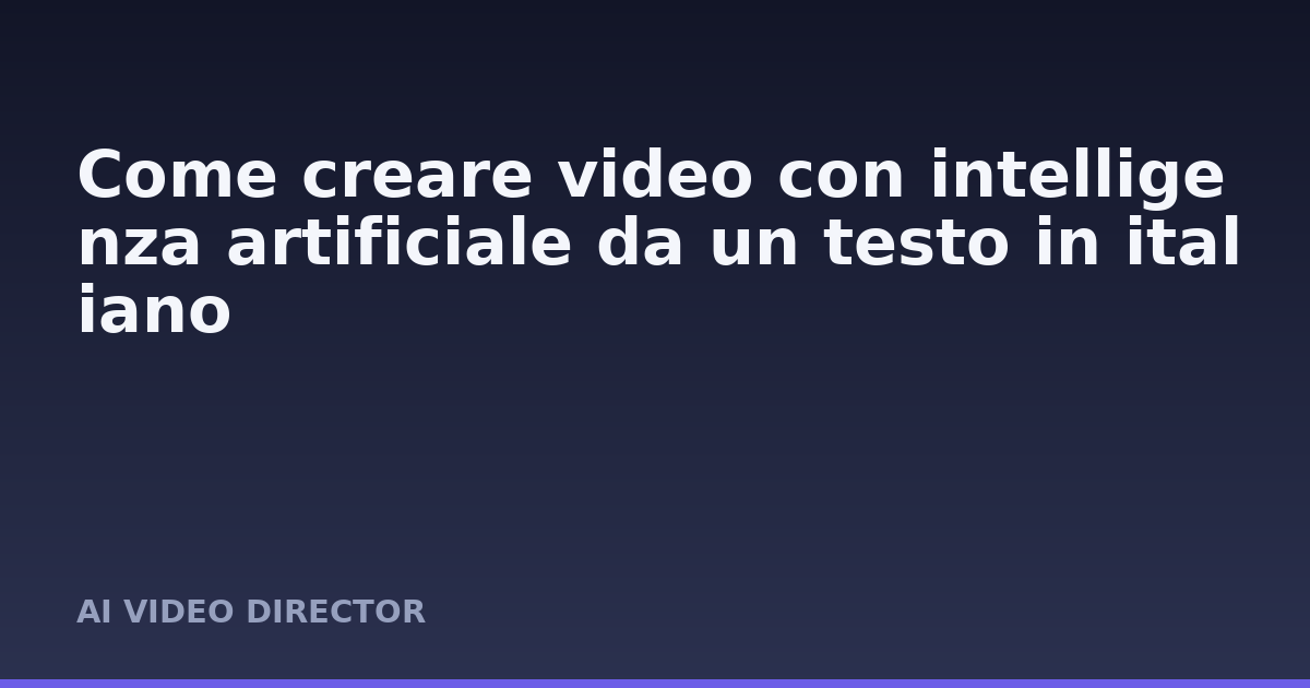 Come creare video con intelligenza artificiale da un testo in italiano