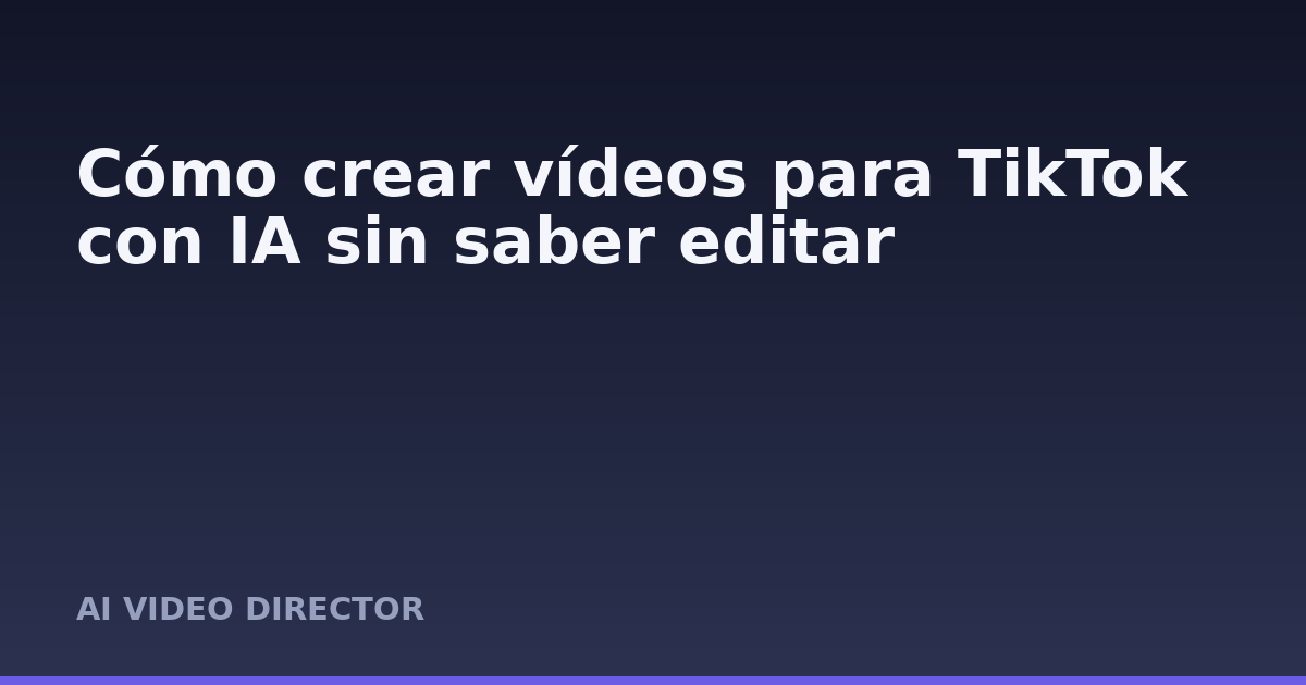 Cómo crear vídeos para TikTok con IA sin saber editar