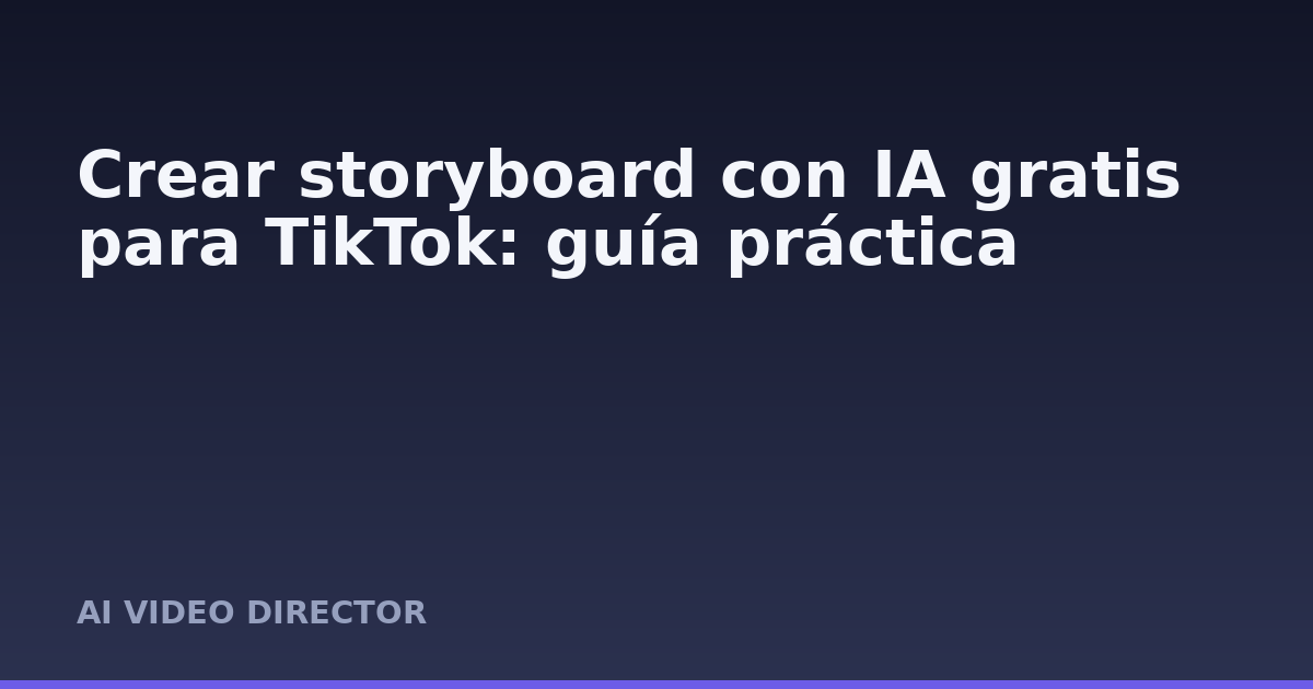 Crear storyboard con IA gratis para TikTok: guía práctica