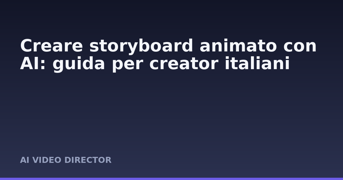 Creare storyboard animato con AI: guida per creator italiani