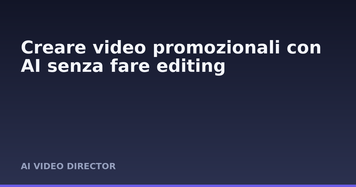 Creare video promozionali con AI senza fare editing
