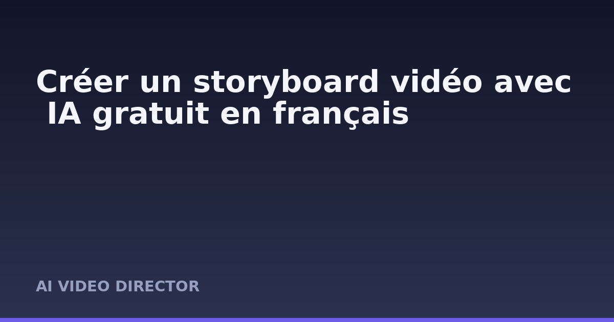 Créer un storyboard vidéo avec IA gratuit en français