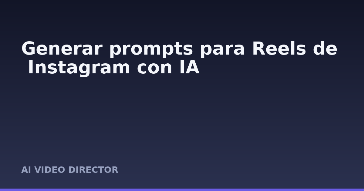 Generar prompts para Reels de Instagram con IA