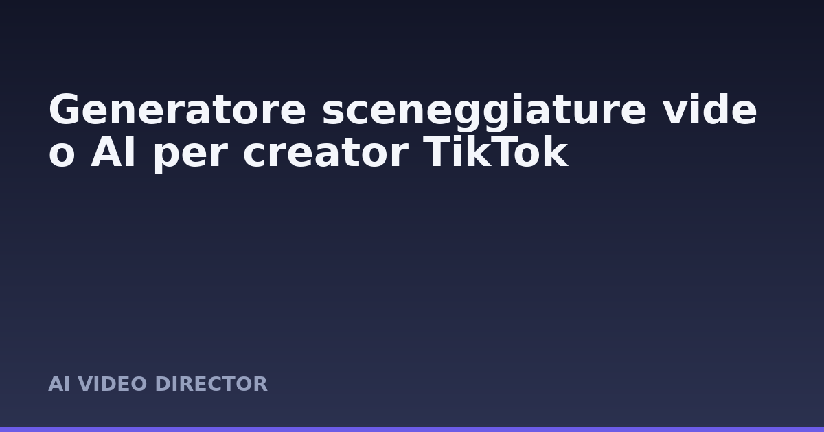Generatore sceneggiature video AI per creator TikTok