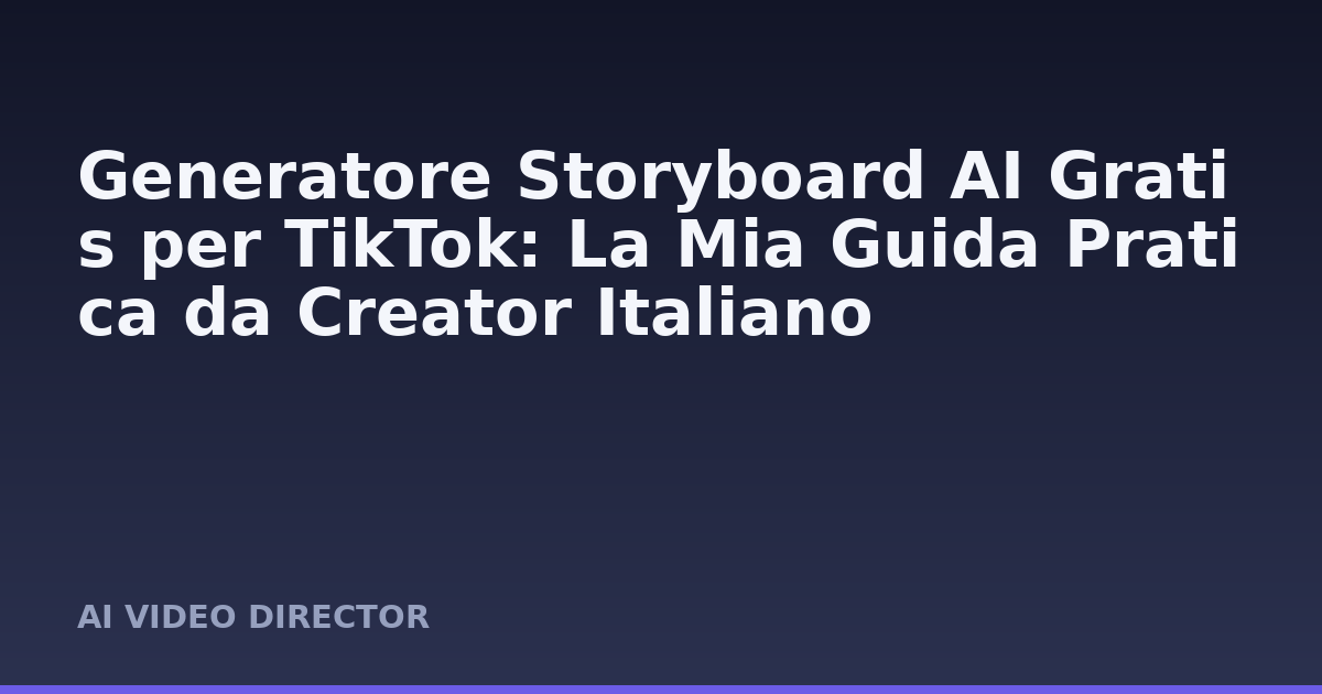 Generatore Storyboard AI Gratis per TikTok: La Mia Guida Pratica da Creator Italiano