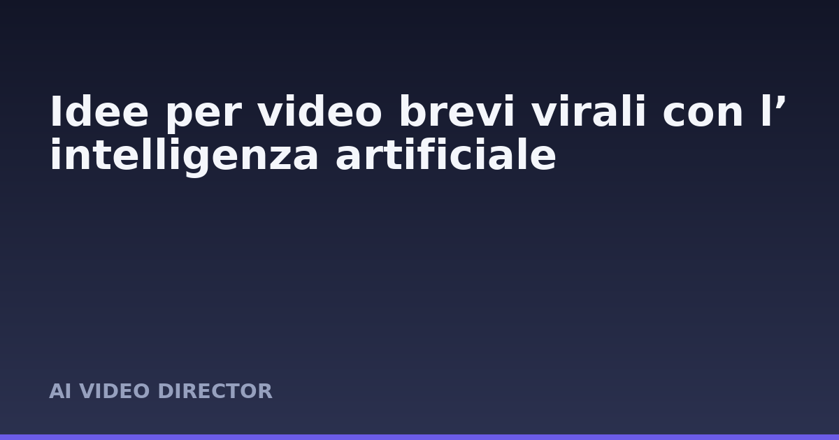 Idee per video brevi virali con l’intelligenza artificiale