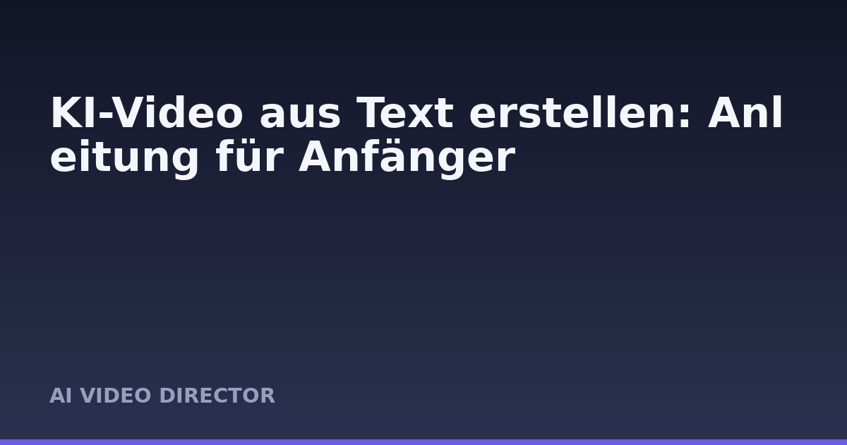 KI-Video aus Text erstellen: Anleitung für Anfänger