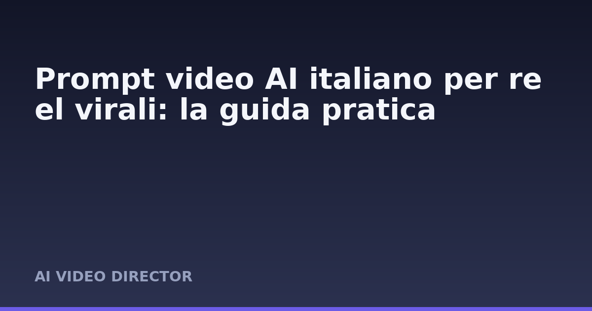 Prompt video AI italiano per reel virali: la guida pratica