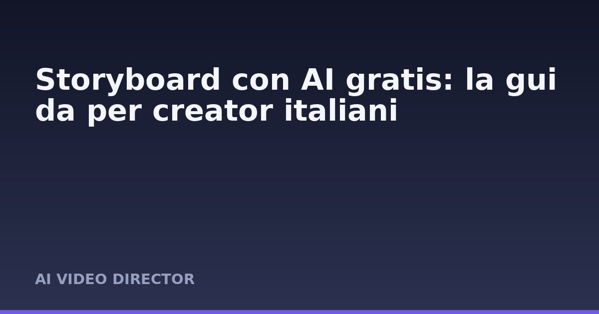 Storyboard con AI gratis: la guida per creator italiani