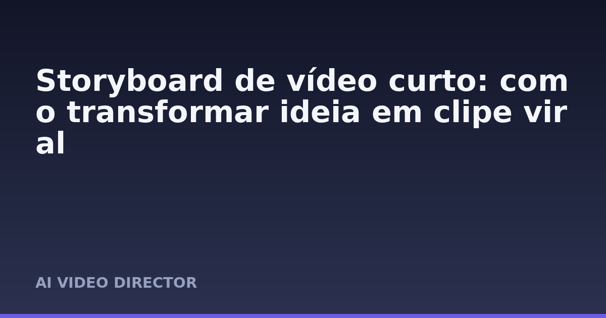 Storyboard de vídeo curto: como transformar ideia em clipe viral